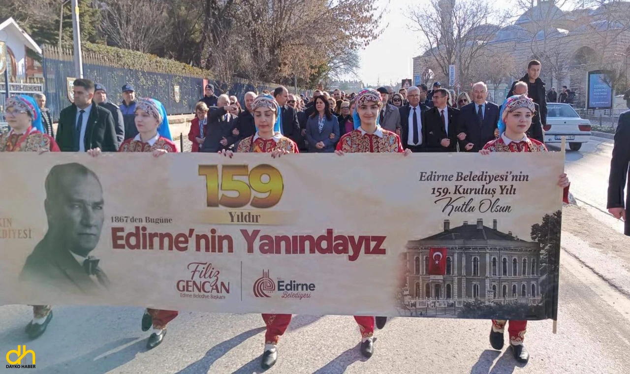 Edirne Belediyesi’nin kuruluşunun 159’uncu yılı kutlandı