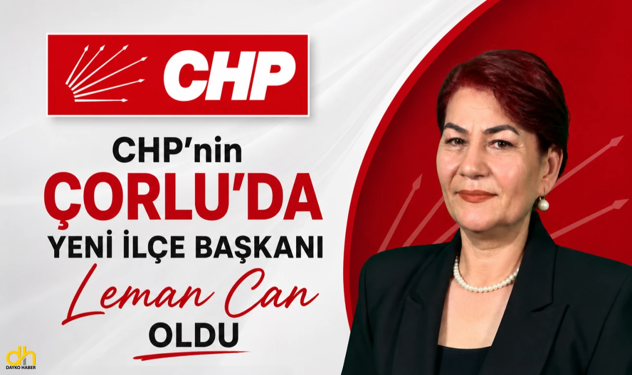 CHP İl Başkanlığı’ndan Çorlu'ya hızlı atama