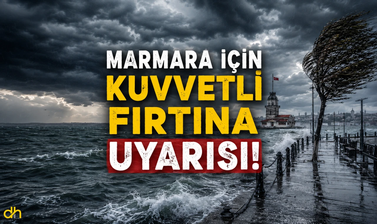 Marmara için ‘fırtına’ uyarısı
