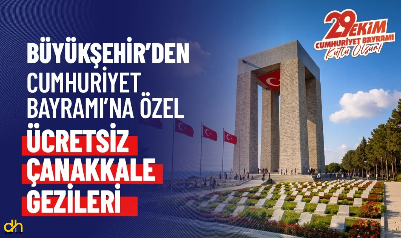 Büyükşehirden Cumhuriyet Bayramı’na özel ücretsiz Çanakkale gezisi