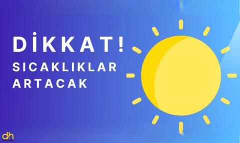 Marmara’da sıcaklıklar 5 ila 10 derece artacak