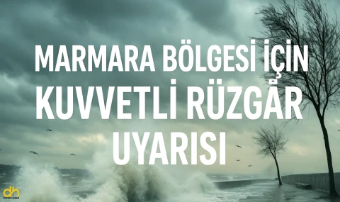 Marmara için ‘kuvvetli rüzgâr’ uyarısı