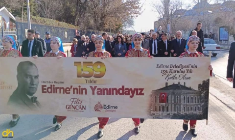 Edirne Belediyesi’nin kuruluşunun 159’uncu yılı kutlandı