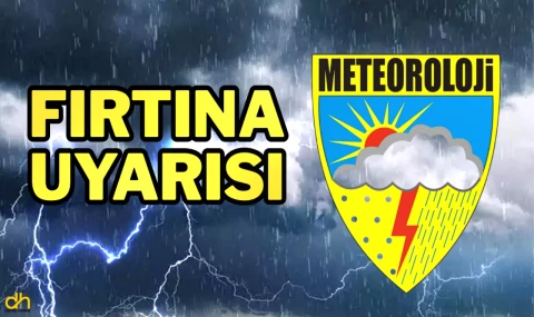 Meteorolojiden fırtına uyarısı