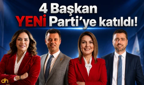 CHP'li 4 başkan daha YENİ Parti’ye katıldı