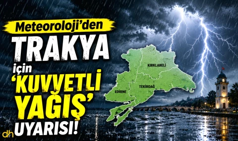 Trakya için 'kuvvetli yağış' uyarısı